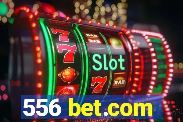 556 bet.com